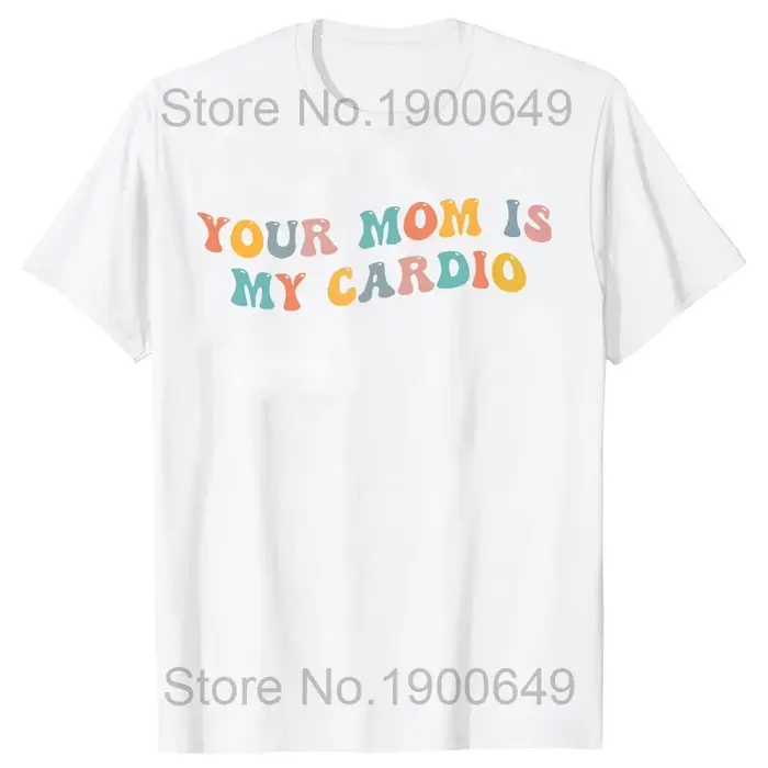Votre maman est mon Cardio Gym T-Shirt Humor drôle sarcastique dictons blague graphique