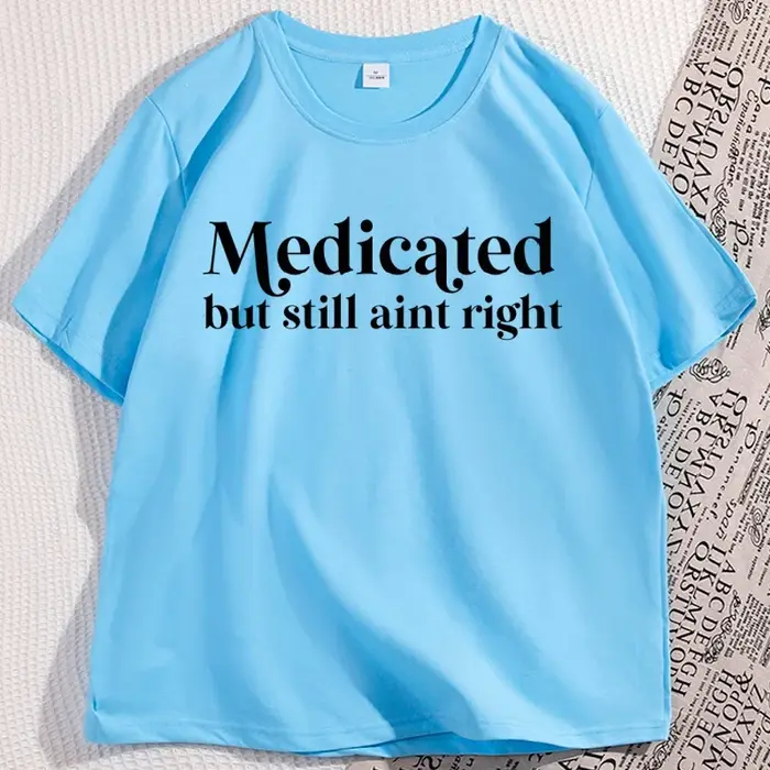 Médicat mais toujours Aint droit T-shirt décontracté non diagnostic drôle