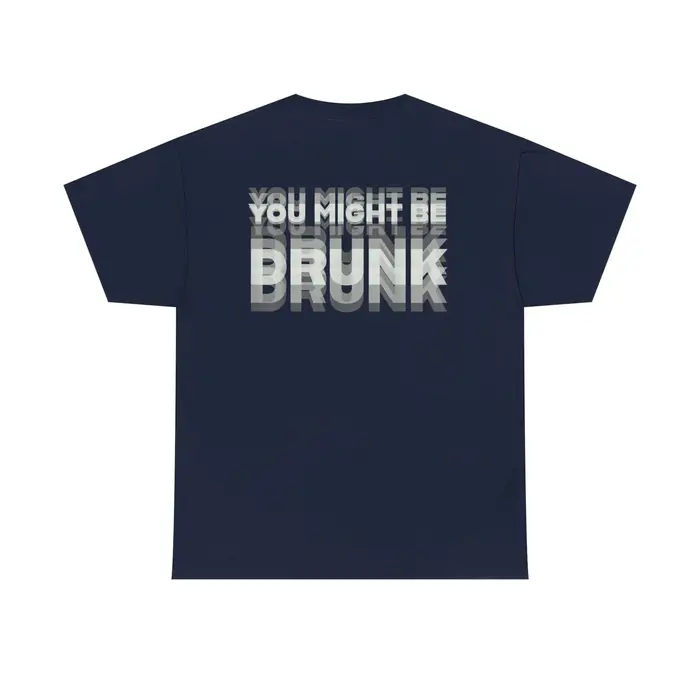 T-shirt unisexe imprimé au dos « You Might Be Drunk » – Humour drôle sur la consommation d'alcool – Cadeau tendance, confortable et décontracté