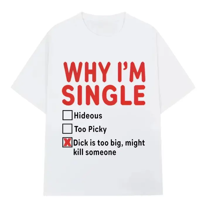 T-shirt imprimé amusant « WHY IM SINGLE » pour femme