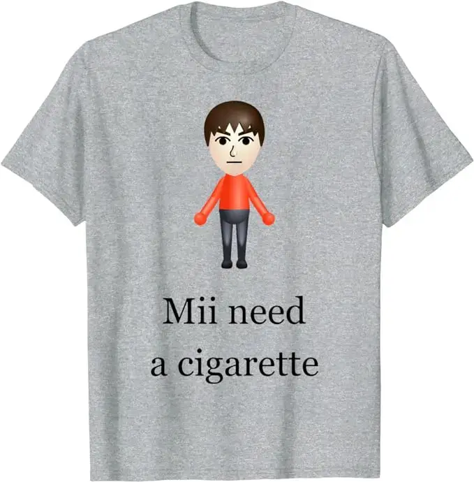 Mii Need A Cigarette T-Shirt Humor drôle hommes mode nouveauté cadeaux à manches courtes Blouses salon de coiffure