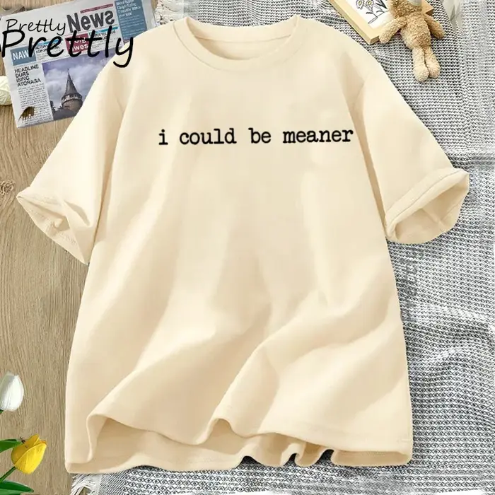 Je pouvait Meaner T-Shirt drôle