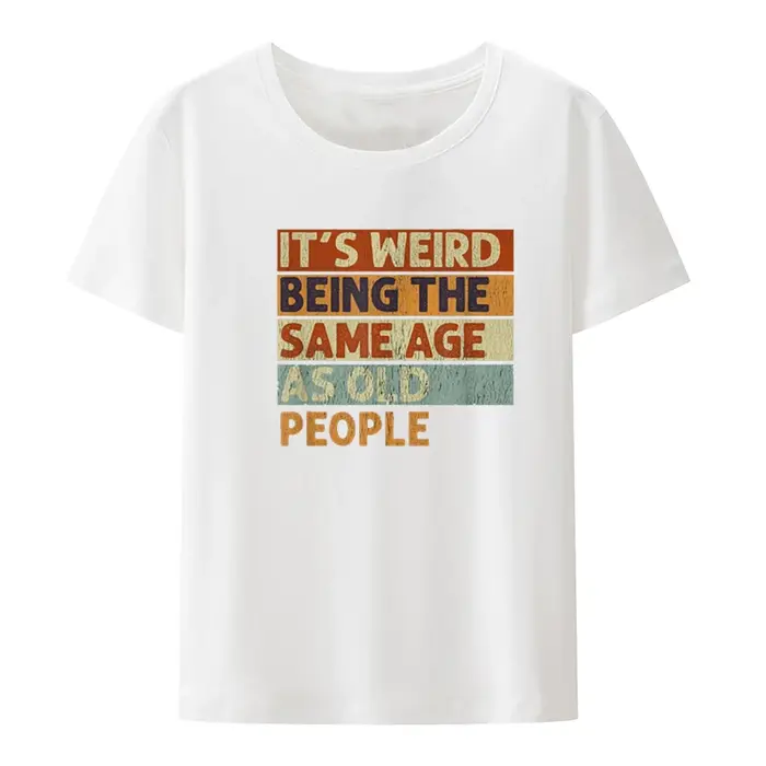 T-shirts imprimés rétro « Funny It's Weird Being The Same Age As Old People », nouveauté graphique c