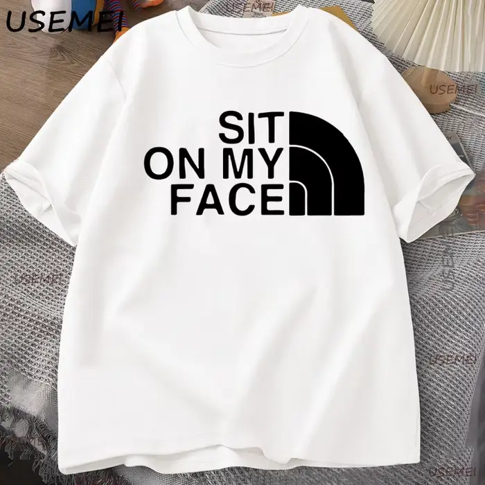 S'asseoir sur mon visage T-Shirt hommes à manches courtes drôle adulte Humor