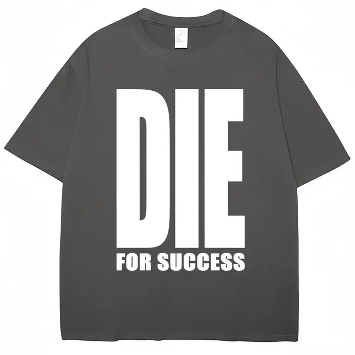 T-shirt humoristique « Die for Success » pour homme et femme