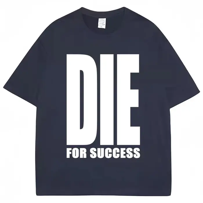 T-shirt humoristique « Die for Success » pour homme et femme