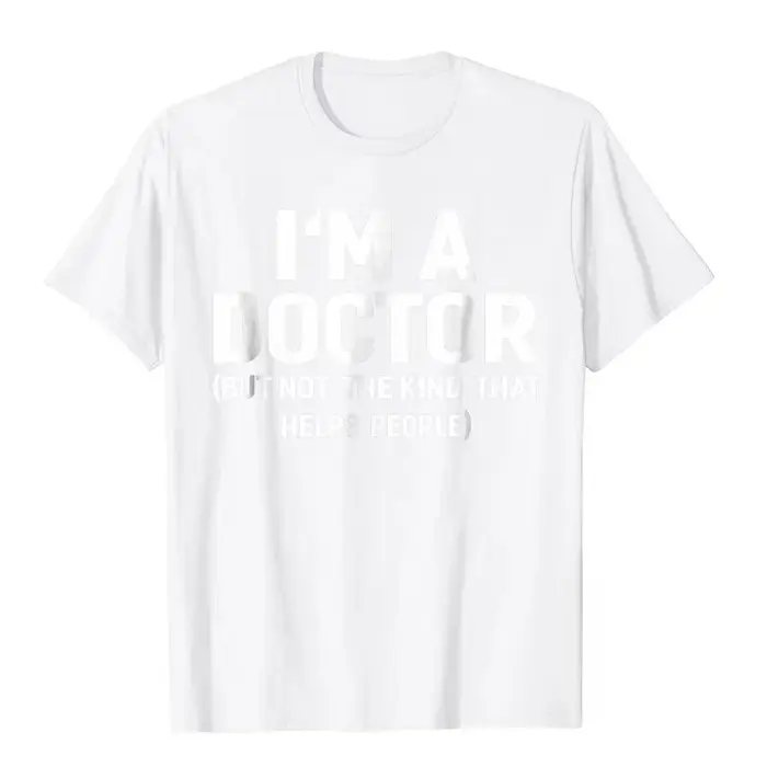 Best-seller d'été, t-shirt drôle « Je suis un médecin (pas de l'type qui aide les gens) »