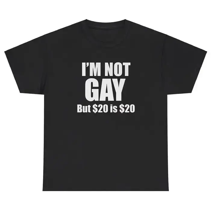 Je ne suis pas gay mais 20 est 20 t-shirt drôle ferrique Hustler bizarre cadeau