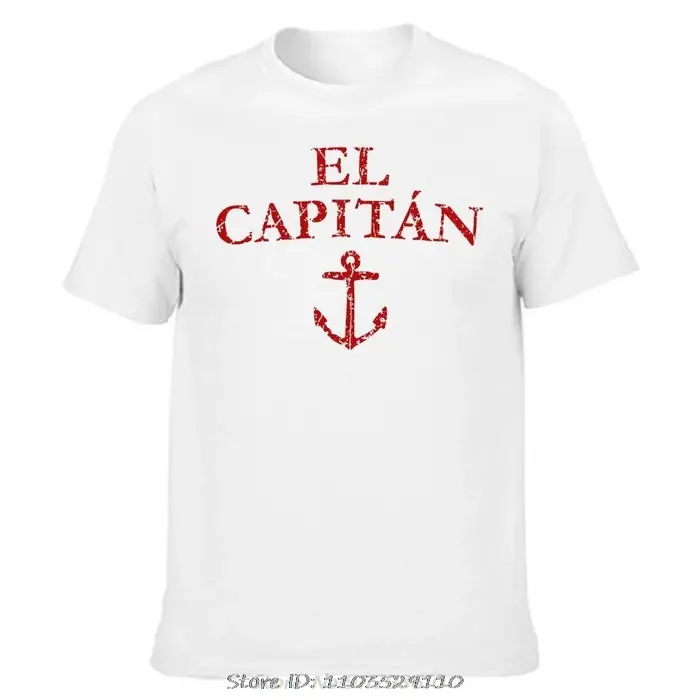 Drôle El Capitan capitaine bateau voile T-shirt coton Streetwear cadeaux d'anniversaire Style d'été