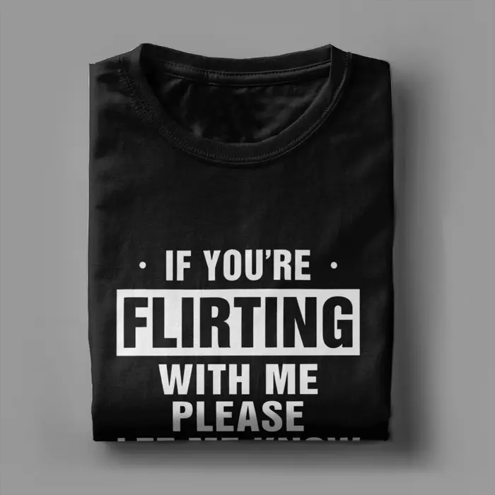 T-shirt humoristique « Si tu me flirts » en pur coton pour homme