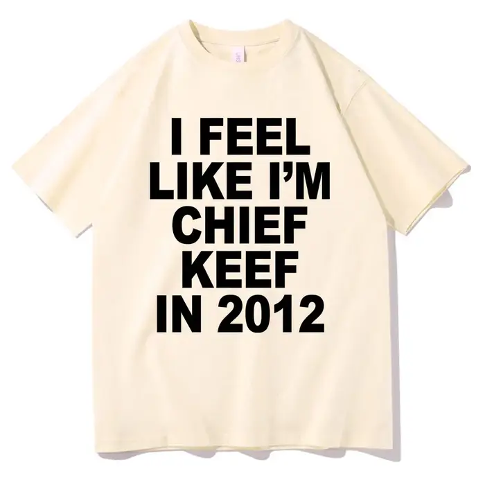 Je me sens comme je suis chef Keef en 2012 T-shirt imprimé graphique drôle Rap Meme