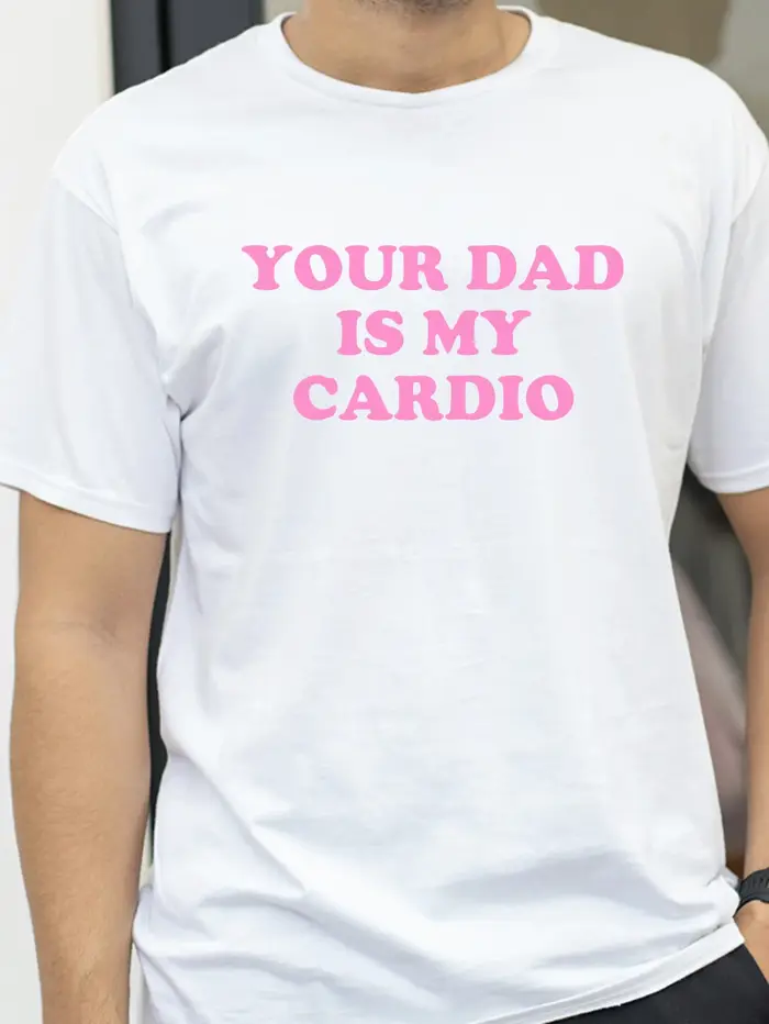 T-shirt drôle « Your Dad Is My Cardio » pour homme