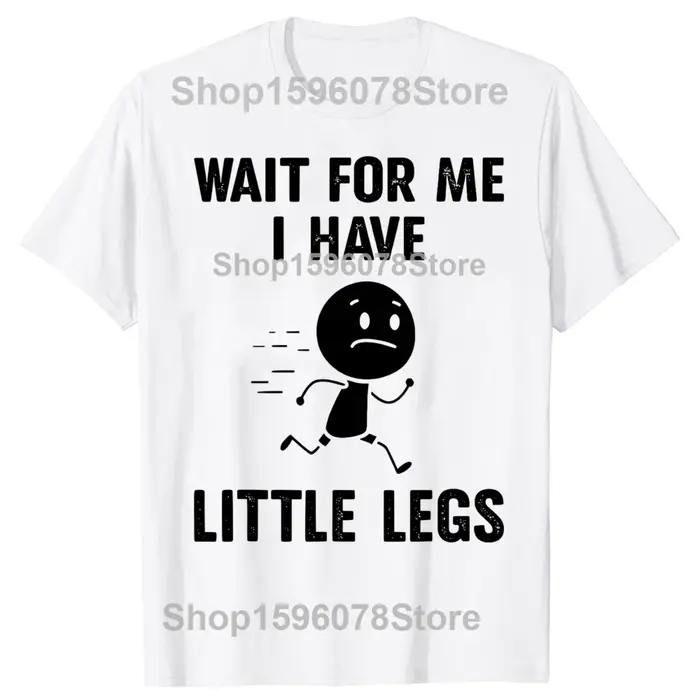 Drôle jambes courtes blagues mèmes attend pour moi j'ai petites jambes T-shirts hommes mode ample su