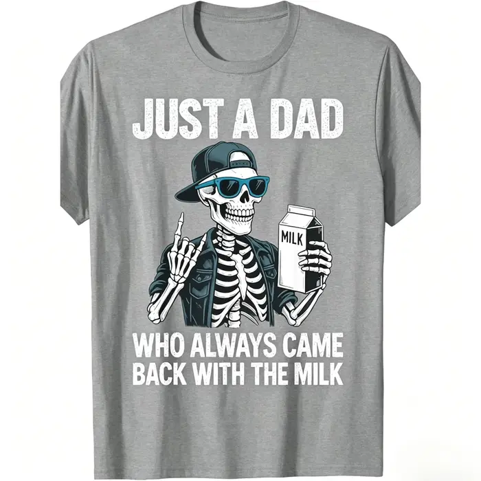 T-shirt drôle pour hommes avec la citation « Just A Dad Who Always Came Back with The Milk »