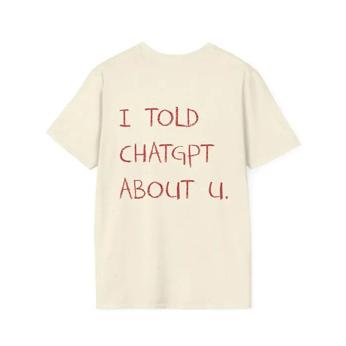 Je dit ChatGPT sur vous T-Shirt drôle AI Meme Tech Humor cadeau Streetwear haute qualité col rond à 