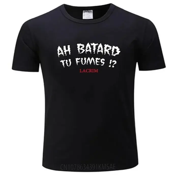 T-shirts pour hommes coton Teeshirt Ah Batard Tu Fumes Lacrim T-Shirt Vintage