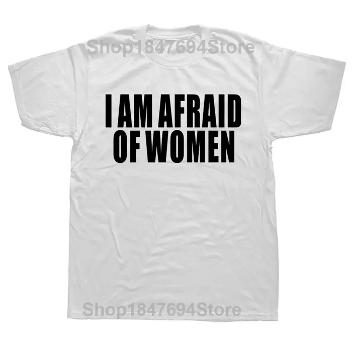 Je suis peur des femmes T-shirt hommes mode T-shirt coton T-shirt drôle lettre hauts T-shirt femmes 