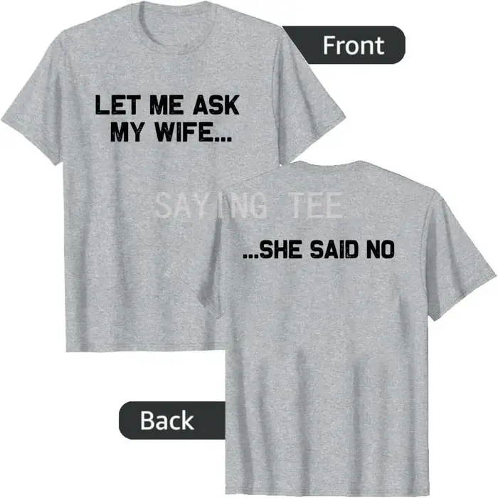 Laissez-moi demander à ma femme elle a dit pas drôle mari T-Shirt Y2k Couple mariage Humor