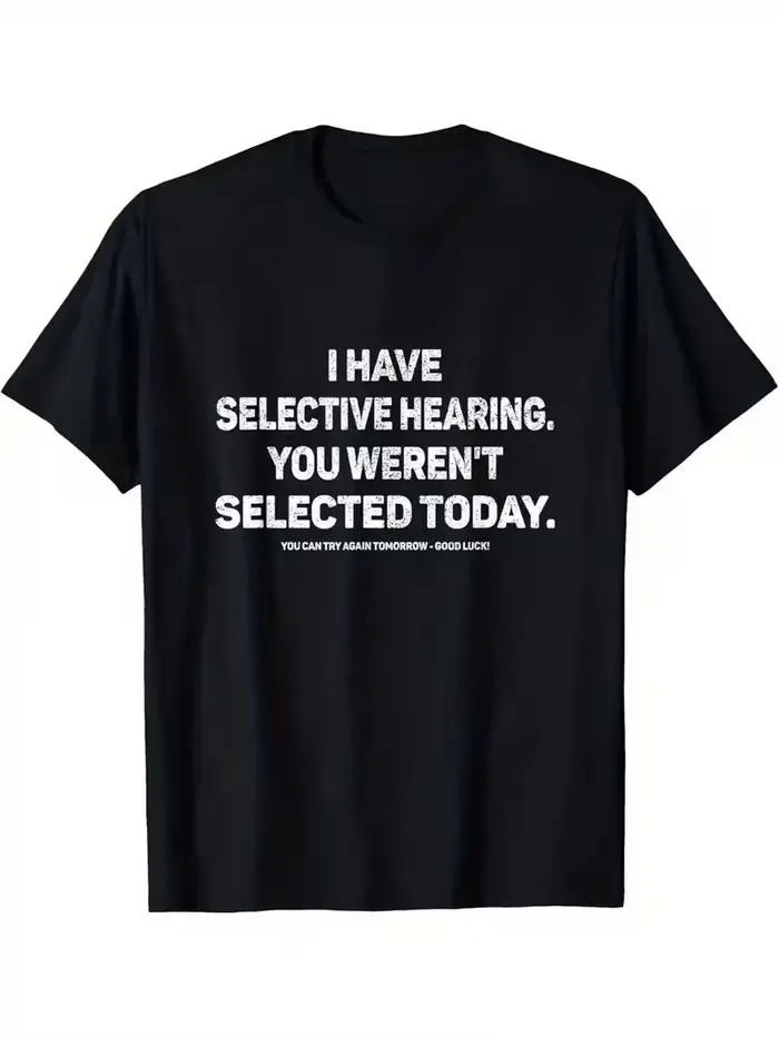 Hommes drôle t-shirt j'ai audition sélective unisexe femmes
