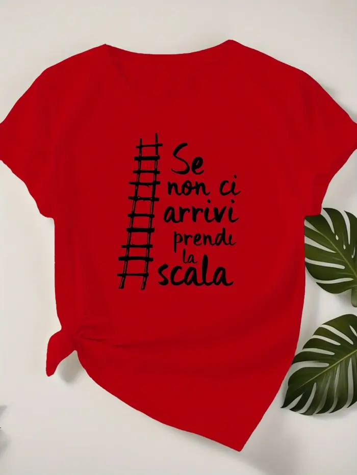 T-Shirt drôle pour femmes- "Se Non Ci Arrivi Prendi La Scalla" Design humoristique Harajuku manches 