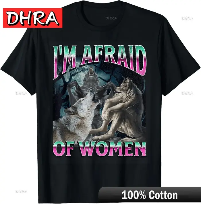 Je suis peur des femmes drôle loup-garou loup Meme Bootleg T-Shirt Edgy classique esthétique vêtements frais Unique