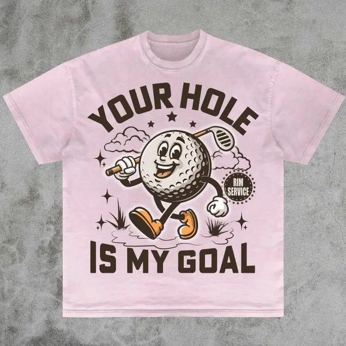 T-shirt « Your Hole Is My Goal »