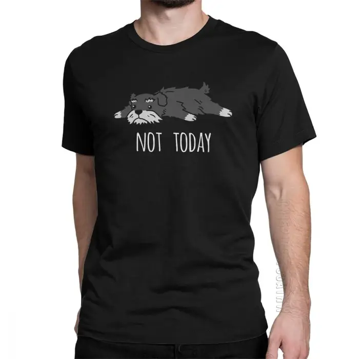 T-Shirt col ras du cou en coton purifié drôle Not Today, T-Shirt chien Schnauzer grande taille pour