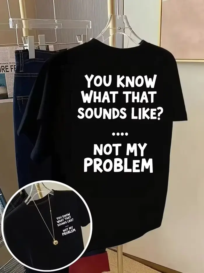 T-shirt drôle avec slogan humoristique « That Sounds Like A You Problem », T-shirt imprimé pour homm