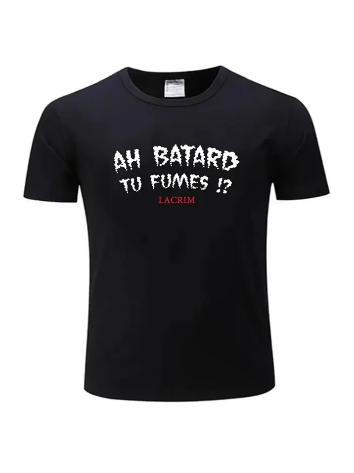 T-shirts pour hommes coton Teeshirt Ah Batard Tu Fumes Lacrim T-Shirt Vintage T-Shirt drôle T-Shirts