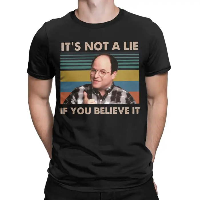 Seinfeld George Costanza ce n'est pas une mensonge si vous croyez T-Shirts hommes 100% coton t-shirt