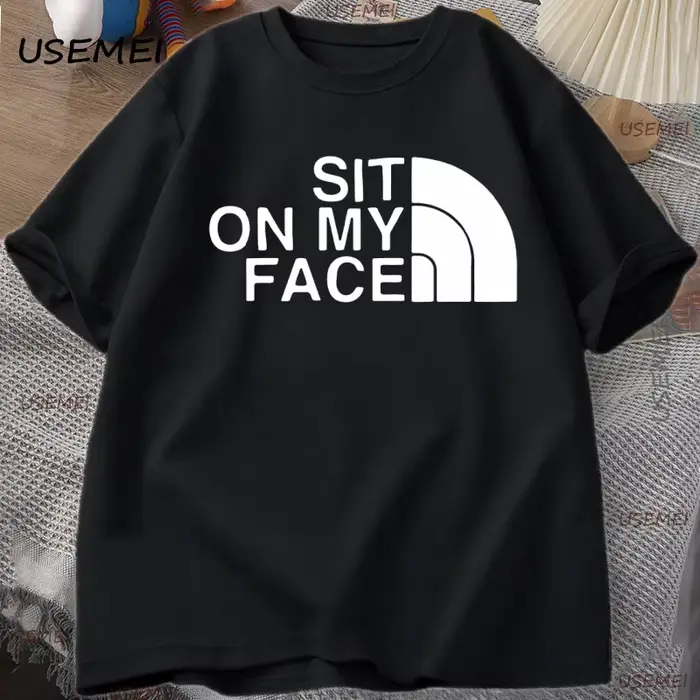 S'asseoir sur mon visage T-Shirt hommes à manches courtes drôle adulte Humor T-Shirt décontracté cot