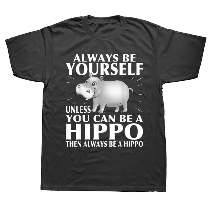 Hippopotame amoureux des animaux soyez toujours vous-même t-shirts graphique coton Streetwear à manches courtes cadeaux d'anniversaire Style d'été T-shirt hommes