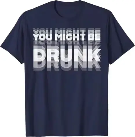 Nouveau T-shirt humoristique 2026 : « Vous pourriez être ivre ? » – Motif cool pour buveurs