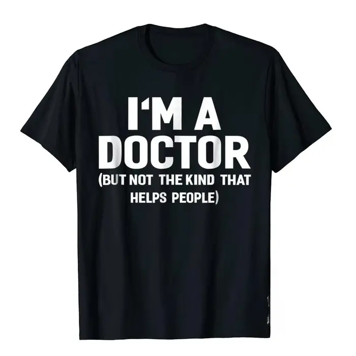 Best-seller d'été, t-shirt drôle « Je suis un médecin (pas de l'type qui aide les gens) », t-shirts 