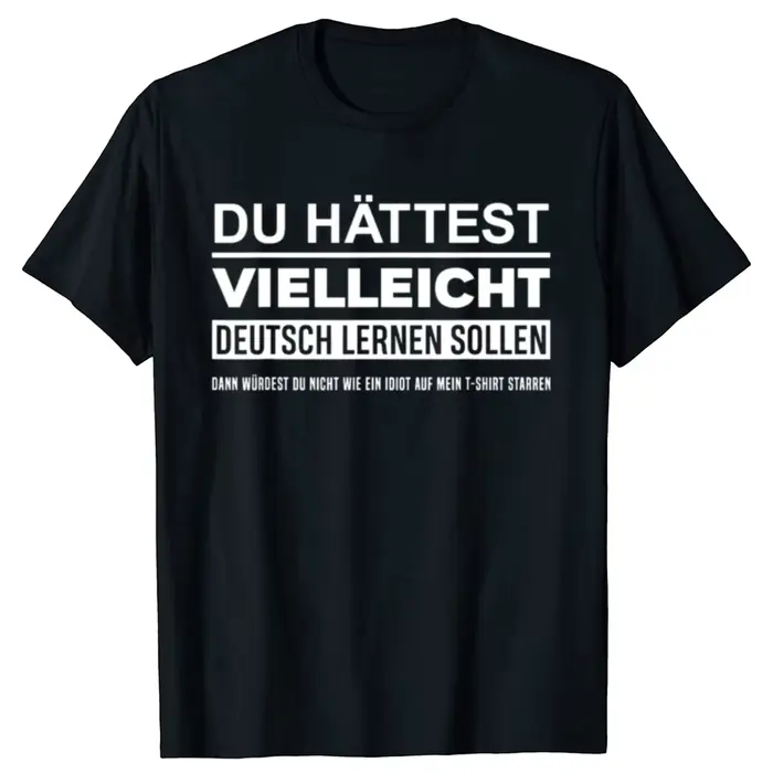 Peut-être aurais-je dû apprendre l'allemand ? T-shirts amusants Allemagne Deutsch