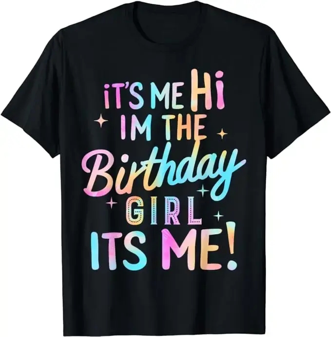 T-shirt « Hi, c'est moi, je suis la fille d'anniversaire » pour femmes, filles et enfants, cadeaux d
