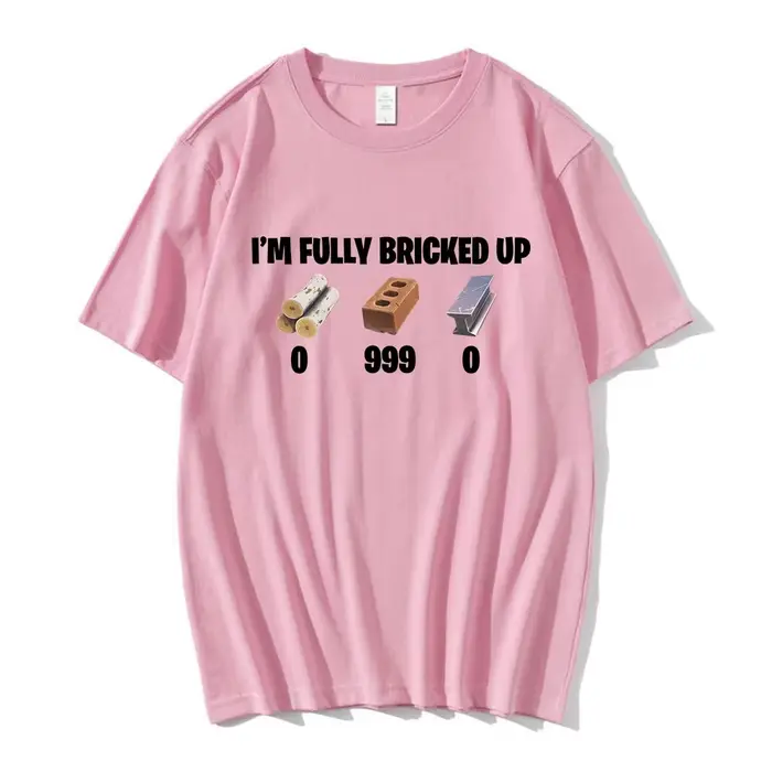 T-shirts drôles « I'm Fully Bricked Up » pour hommes