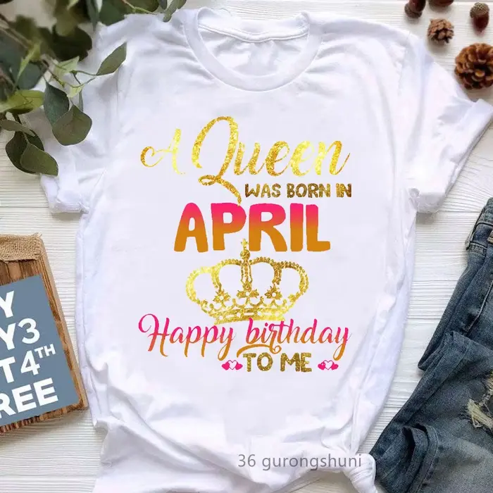 Golden A Queen Was Born In april Graphic Print T-Shirt pour femmes, Happy Birthday To Me T-Shirt pou